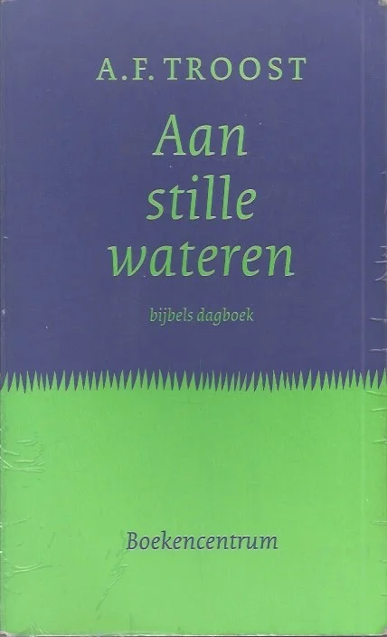 Meest Verkocht Aan stille wateren : bijbels dagboek – A.F. Troost (Paperback 9e druk)
