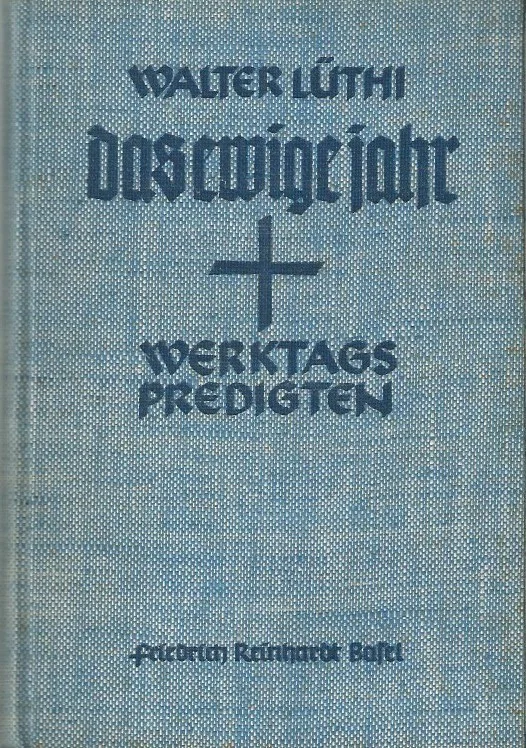 Das ewige Jahr : Werktagspredigten – Walter Lüthi Populair