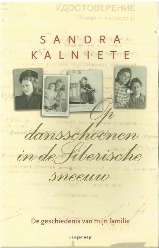 Meest Verkocht Op dansschoenen in de Siberische sneeuw : de geschiedenis van mijn familie – Sandra Kalniete