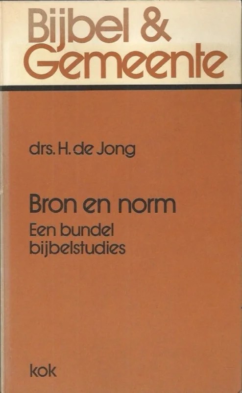 Korting Bron en norm : een bundel bijbelstudies : Bijbel & Gemeente 15– drs. H. de Jong