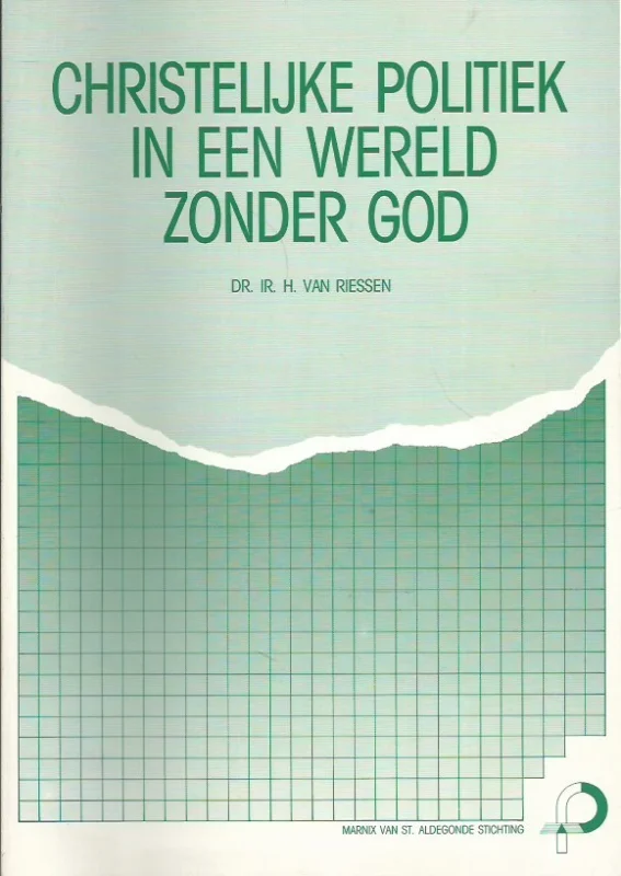Hete Deal Christelijke politiek in een wereld zonder God – Dr.Ir. H. van Riessen