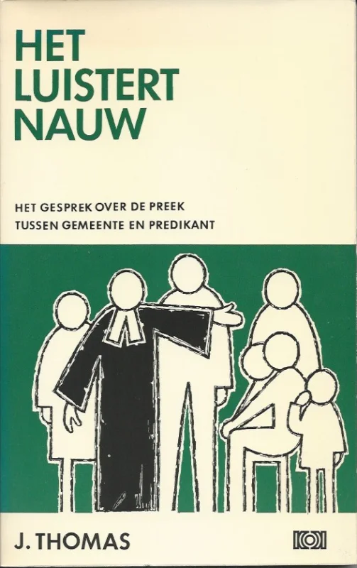 Betaalbaar Het luistert nauw : het gesprek over de preek tussen gemeente en predikant – J. Thomas
