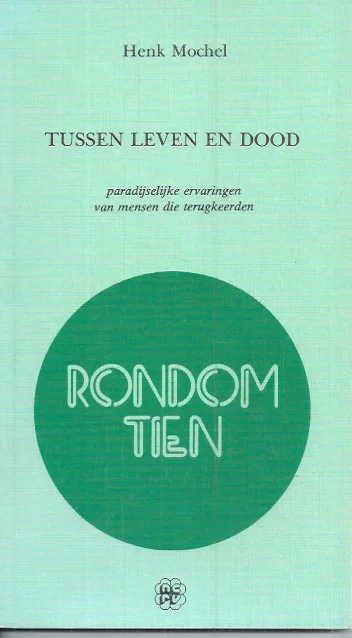 Tussen leven en dood : paradijselijke ervaringen van mensen die terugkeerden – Henk Mochel Must-Have