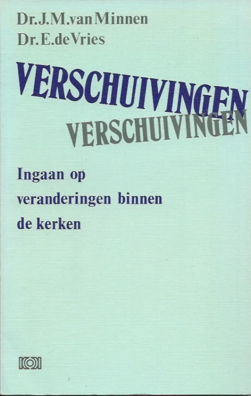 Direct Beschikbaar Verschuivingen : ingaan op veranderingen binnen de kerken – J.M. van Minnen, E. de Vries