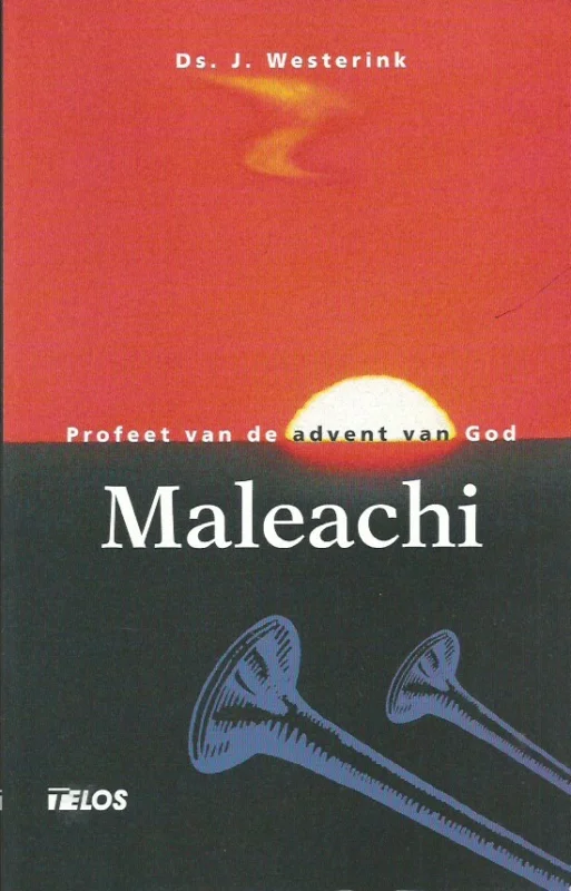 Direct Beschikbaar Maleachi : profeet van de advent van God – Ds. J. Westerink