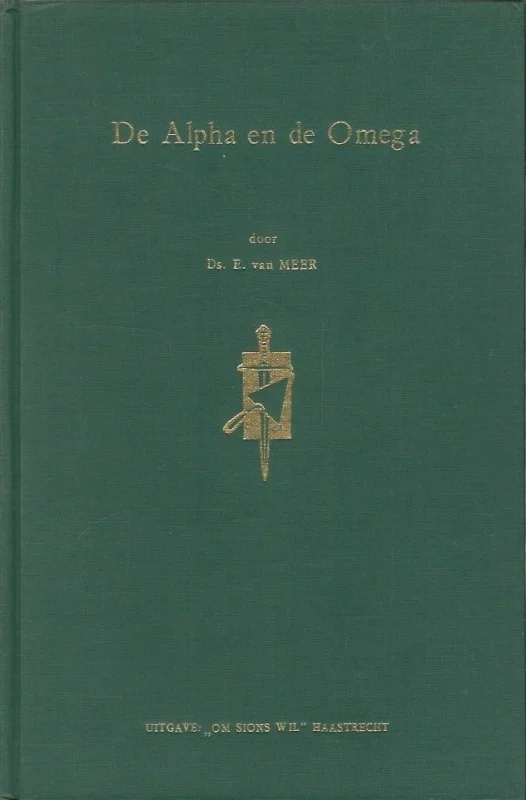 De Alpha en de Omega – Ds. E. van Meer Bestel Nu
