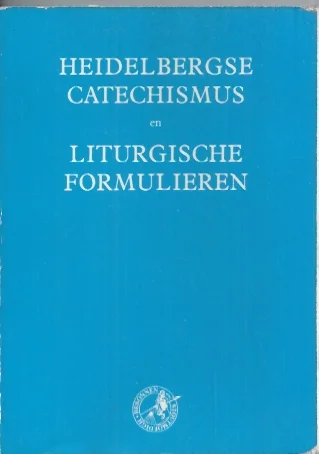 Heidelbergse Catechismus en Liturgische formulieren : geselecteerd uit de bundels van de Gereformeerde Kerken (vrijgemaakt) en de Christelijke Gereformeerde Kerken. – Nederlands Gereformeerde Kerk (Zaandam) Betrouwbaar