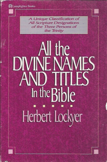 Lage Prijs All the divine names and titles in the Bible – Herbert Lockyer