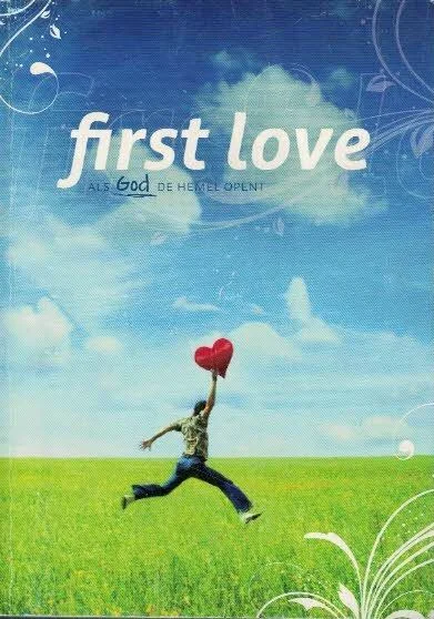 First Love – Bijbel – Als God de hemel opent: Evangelisch Werkverband Favoriet