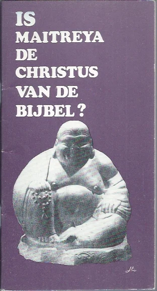 Is Maitreya de Christus van de Bijbel? : komende wereldleider, of komende wereldverleider? – Evangelische Wereld Pers Direct Verzonden