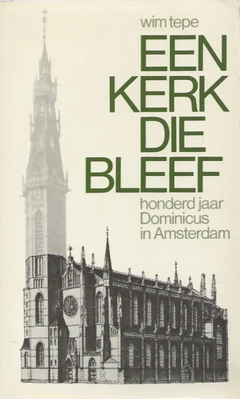 Een kerk die bleef : honderd jaar Dominicus in Amsterdam – Wim Tepe Hete Deal
