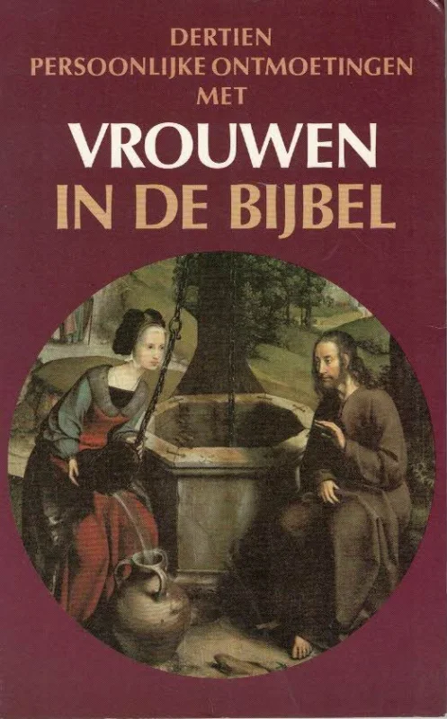 Dertien persoonlijke ontmoetingen met vrouwen in de bijbel – H.J. Kouwenhoven (1e druk) Aanbieding