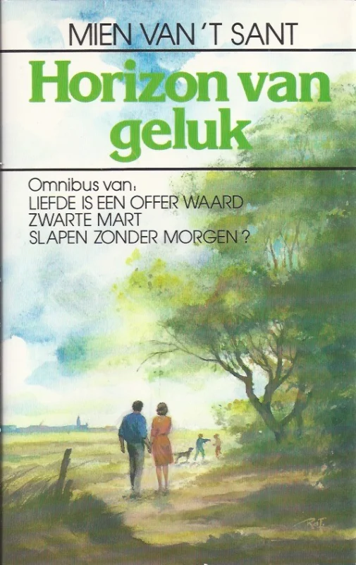 Horizon van geluk : omnibus – Mien van ‘t Sant Hete Deal