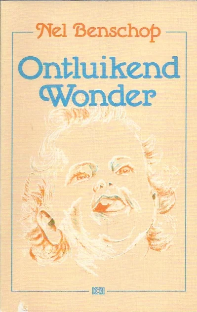 Ontluikend wonder – Nel Benschop (Paperback 1e druk) (Gesigneerd) Express Levering