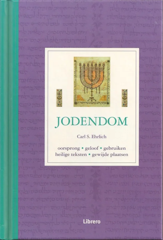 Jodendom : oorsprong, geloof, gebruiken, heilige teksten, gewijde plaatsen – Carl S. Ehrlich Hete Deal