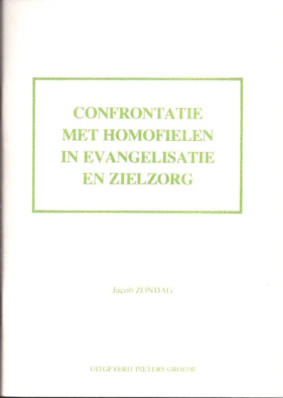 Confrontatie met Homofielen in evangelisatie en zielzorg – Jacob Zondag Exclusieve Aanbieding