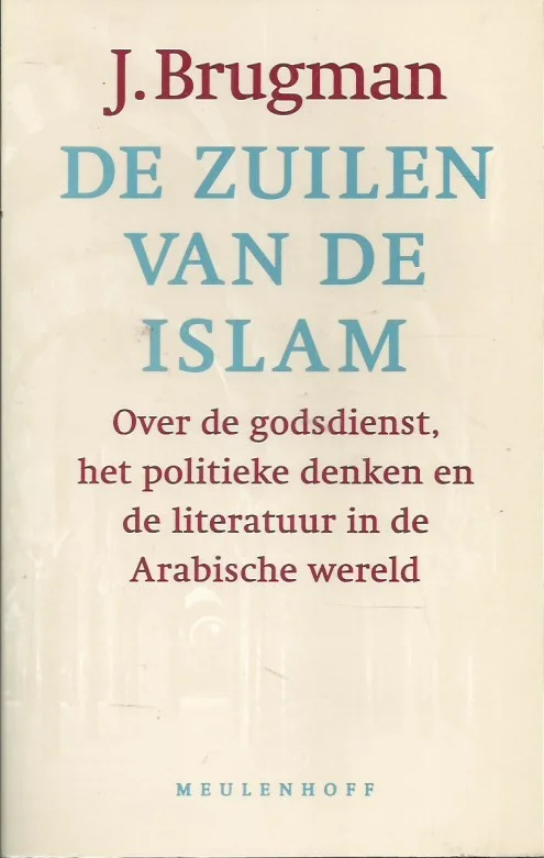 Weekendaanbieding De zuilen van de islam : opstellen over de islam, de Arabieren en de Arabische literatuur – J. Brugman(2e, gewijzigde druk )