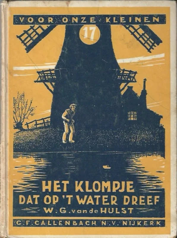 Express Levering Het klompje dat op ‘t water dreef: Voor onze kleinen, 17 – W.G. van de Hulst (5e druk)