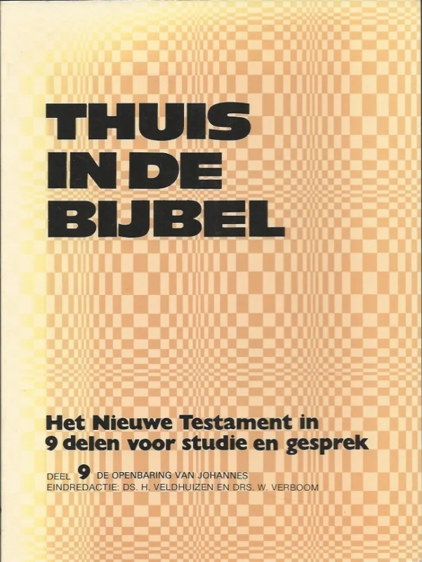 Thuis in de bijbel : Het Nieuwe Testament in negen delen voor studie en gesprek : Deel 9, De openbaring van Johannes – Eindredactie: ds. H. Veldhuizen en drs. W. Verboom Rechtstreeks Van De Fabrikant