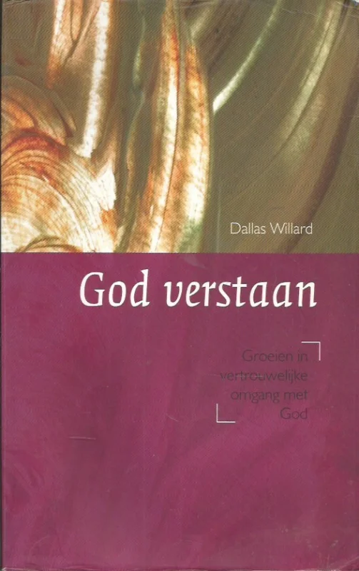 God verstaan : Groeien in vertrouwelijke omgang met God – Dallas Willard Weekendaanbieding