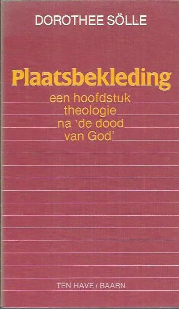 Plaatsbekleding : een hoofdstuk theologie na ‘de dood van God’ – Dorothee Solle (5e druk ) Bestel Nu