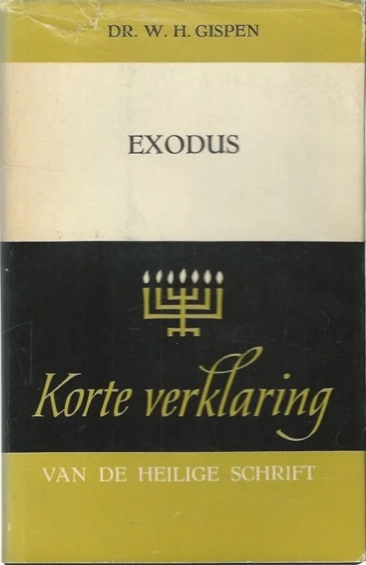 Korte verklaring der Heilige Schrift : Het boek Exodus : Tweede Deel – Dr. W.H. Gispen (3e druk) Betaalbaar