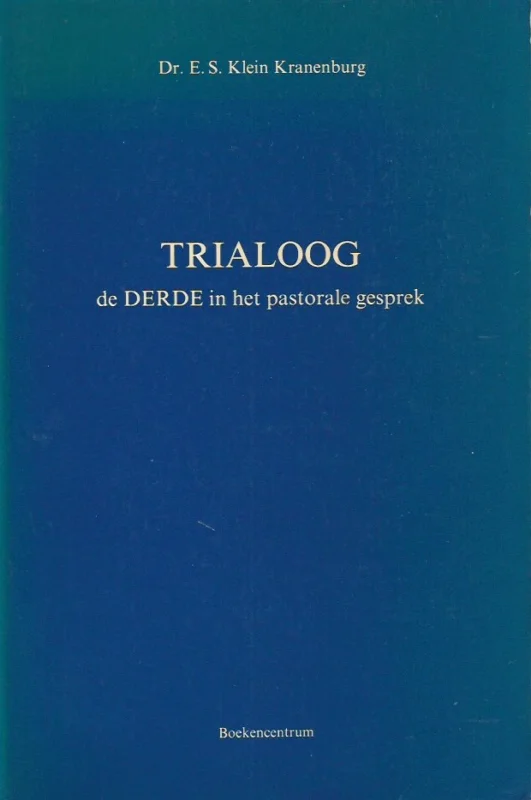 Merkproduct Trialoog : de derde in het pastorale gesprek – E.S. Klein Kranenburg