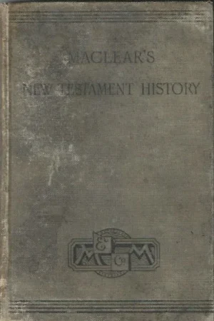 A Shilling Book Of New Testament History : with a map to illustrate the apostolic history –G.F. Maclear 1905 Betrouwbaar