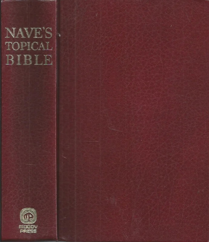Nave’s topical Bible : a digest of the Holy Scriptures – Orville J. Nave ; S. Maxwell Coder (Revised Edition 1974) Laatste Versie