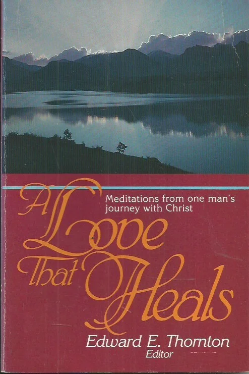 A love that heals – Edward E. Thornton, editor Seizoensaanbieding