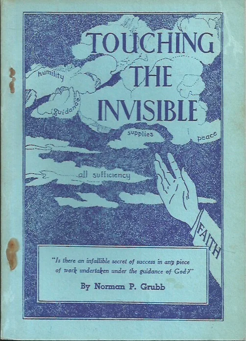 Touching the Invisible – Norman P. Grubb (1946) Alleen Vandaag
