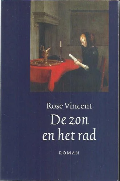 Veilige Betaling De zon en het rad : roman – Rose Vincent