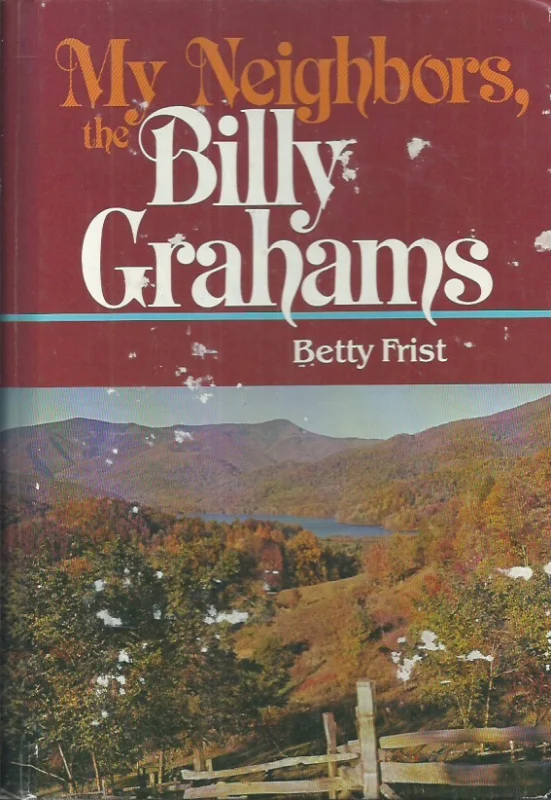 My Neighbors : The Billy Grahams – Betty Frist Beperkt Aanbod
