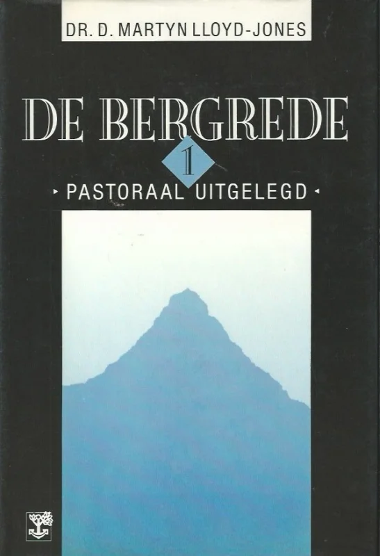 De Bergrede : pastoraal uitgelegd / 1 : Mattheus 5 vers 1-48 – D. Martyn Lloyd-Jones (Hardcover, deel 1) Hoge Kwaliteit