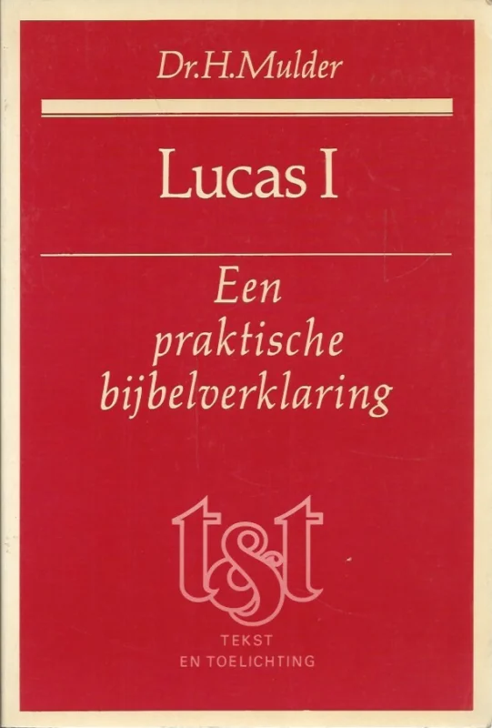 Lukas I : een praktische bijbelverklaring – Dr. H. Mulder Favoriet