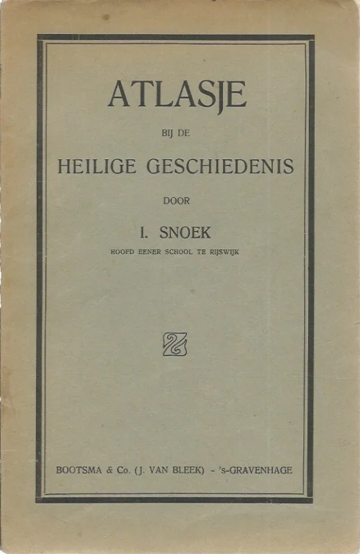 Atlasje bij de heilige geschiedenis–I. Snoek (1e druk 1925) Beperkte Voorraad