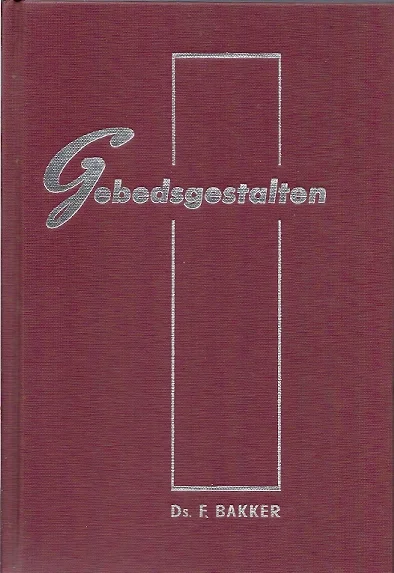 Gebedsgestalten – ds. F. Bakker (6e druk) Beste Prijs
