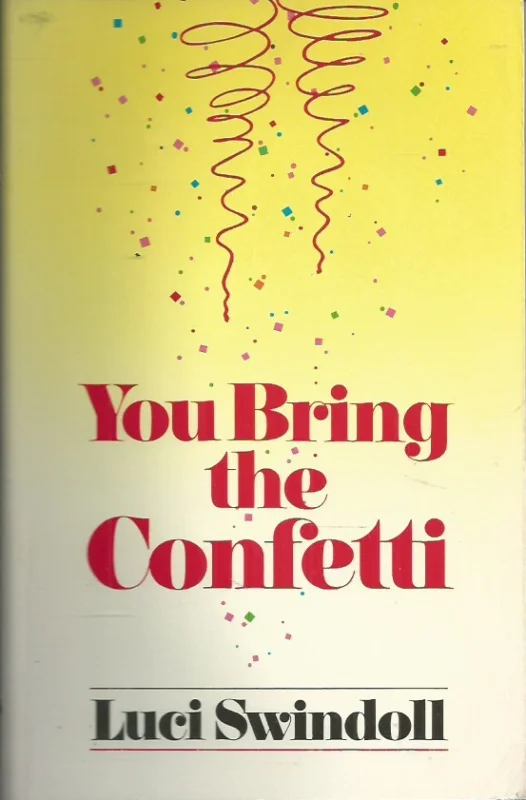 Koop Vandaag You bring the confetti – Luci Swindoll