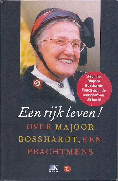 Een rijk leven! : over majoor Bosshardt, een prachtmens– Stichting Leger des Heils Hoge Kwaliteit