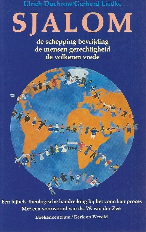 Sjalom : de schepping bevrijding, de mensen gerechtigheid, de volkeren vrede : een bijbels-theologische handreiking bij het conciliair proces – Ulrich Duchrow, Gerhard Liedke Fabrieksprijs