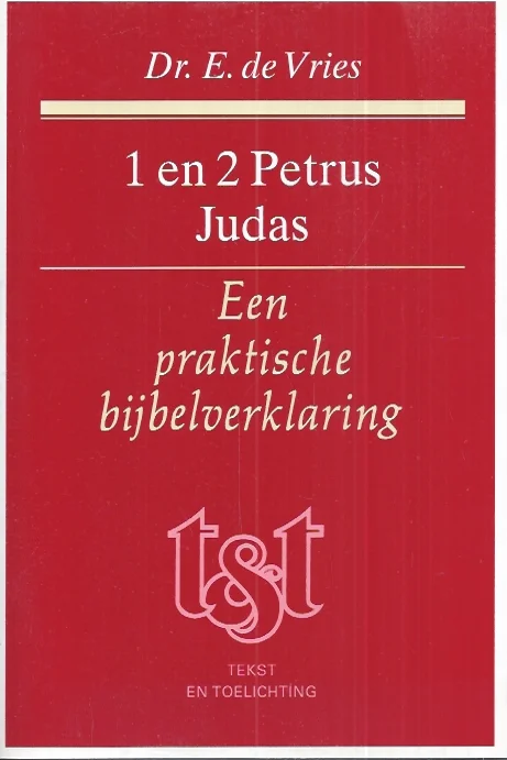Gecertificeerd 1 en 2 Petrus – Judas : Een praktische bijbelverklaring – Dr. E. de Vries