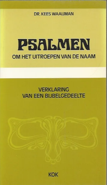 Psalmen om het uitroepen van de naam : psalmen 28, 50, 54, 55, 56, 58, 59, 61, 62, 64, 70, 71, 75, 82, 86, 109, 116, 138, 140, 141, 142, 143, 144 : Verklaring van een bijbelgedeelte – door dr. Kees Waaijman Koop Vandaag