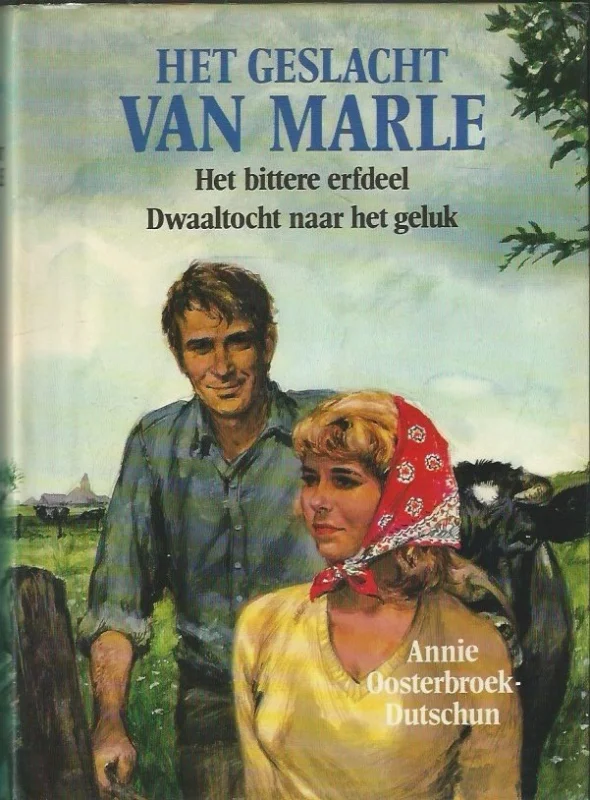 Rechtstreeks Van De Fabrikant Het geslacht van Marle, deel 2 : Omnibus : Het bittere erfdeel + Dwaaltocht naar het geluk – Annie Oosterbroek-Dutschun (3e druk 1972)