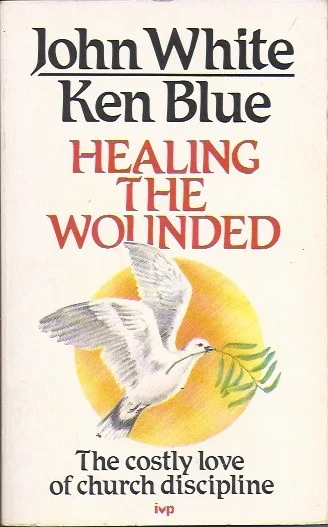 Healing The Wounded – The Costly Love Of Church Discipline – John White and Ken Blue Favoriet