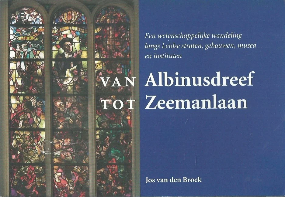 Shop Nu Van Albinusdreef tot Zeemanlaan : een wetenschappelijke wandeling langs Leidse straten, gebouwen, musea en instituten – Jos van den Broek