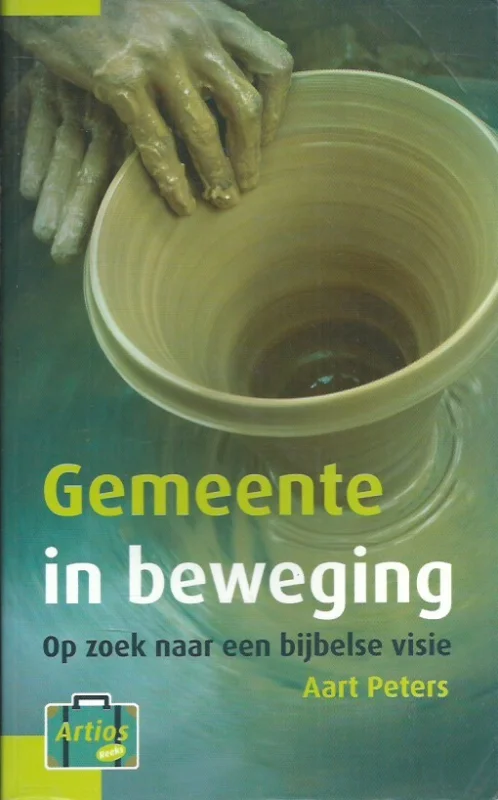 Exclusieve Aanbieding Gemeente in beweging : op zoek naar een bijbelse visie – Aart Peters