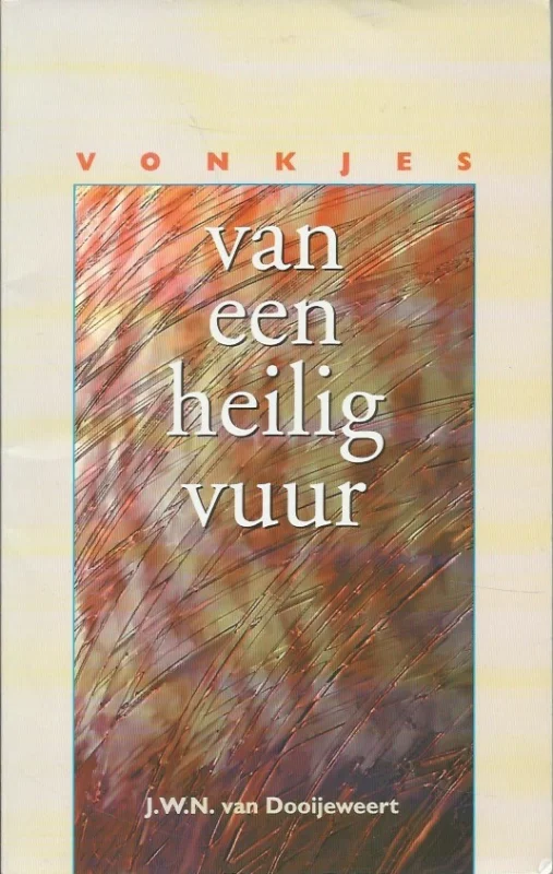 Lage Prijs Vonkjes van een heilig vuur : enkele voorvallen uit het leven van een evangelist – J.W.N. van Dooijeweert