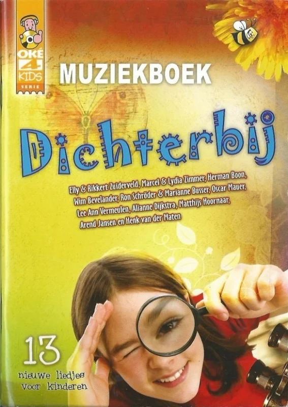 Muziekboek dichterbij : 13 nieuwe liedjes voor kinderen –Oke4Kids Hoge Kwaliteit