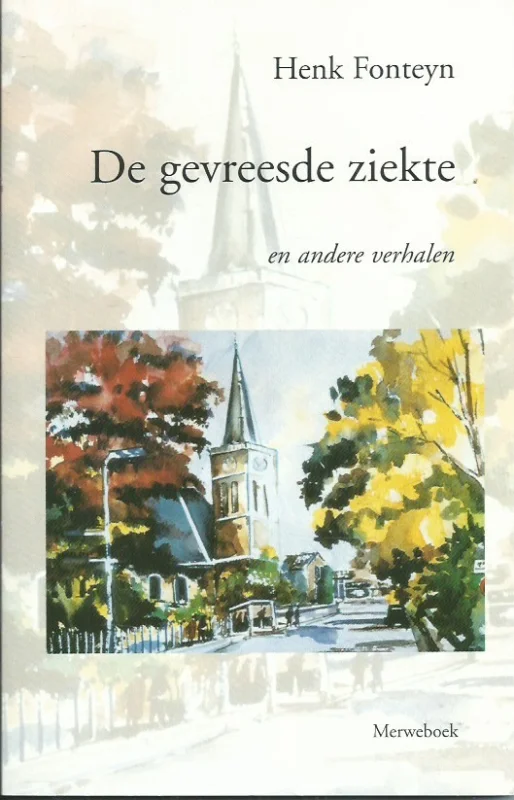 De gevreesde ziekte en andere verhalen – Henk Fonteyn Bestseller