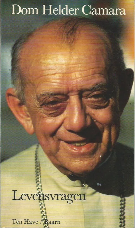 Hete Deal Levensvragen – Dom Helder Camara ; ingleid door Jose de Broucker ; Nederlandse vert. door W.R. Scholtens.